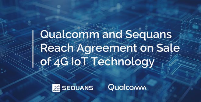 高通将收购 Sequans 物联网 4G 技术，增强工业 IoT 产品组合